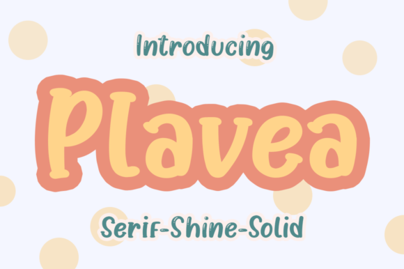 Plavea: A Sweet and Friendly Display Font for Modern Creators
